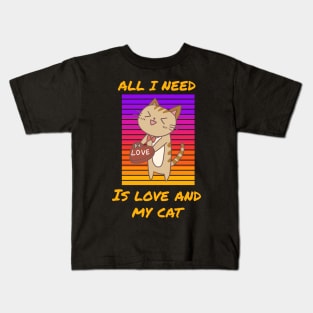 All I Need Is Love and My Cat, Cat Lover Valentines Kids T-Shirt